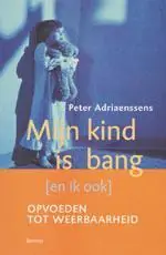 Mijn kind is bang (en ik ook) - Peter Adriaenssens Dagaanbieding