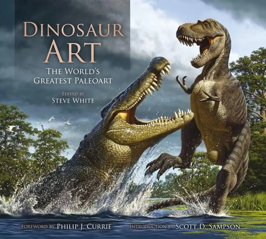 Laatste Versie Dinosaur Art: The World's Greatest Paleoart - Steve White