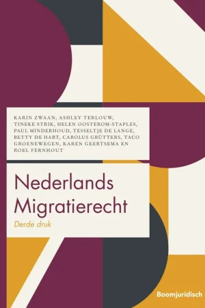 Nederlands Migratierecht - Karin Zwaan; Ashley Terlouw; Tineke Strik; Helen Oosterom-Staples; Tesseltje de Lange; Betty de Hart; Carolus Grütters; Roel Fernhout Actieprijs