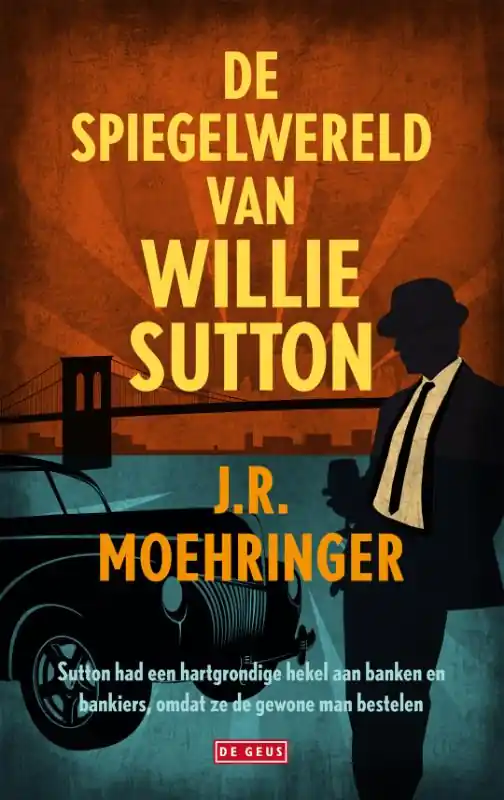 Gereduceerde Prijs De spiegelwereld van Willie Sutton - J.R. Moehringer