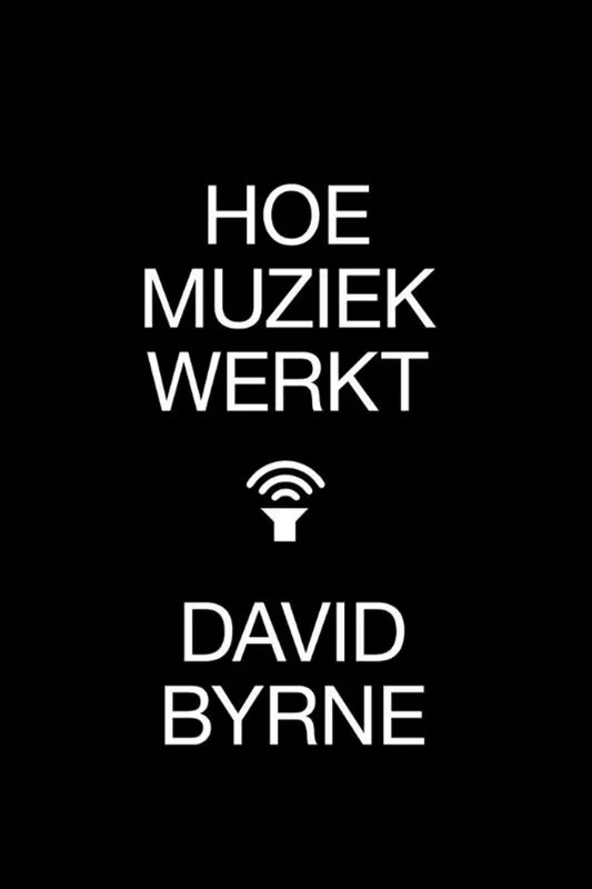 Betaalbaar Hoe muziek werkt - David Byrne