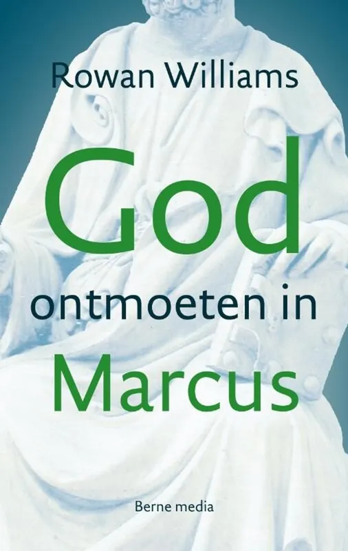 God ontmoeten in Marcus - R WILLIAMS; Rowan Williams Aanbieding