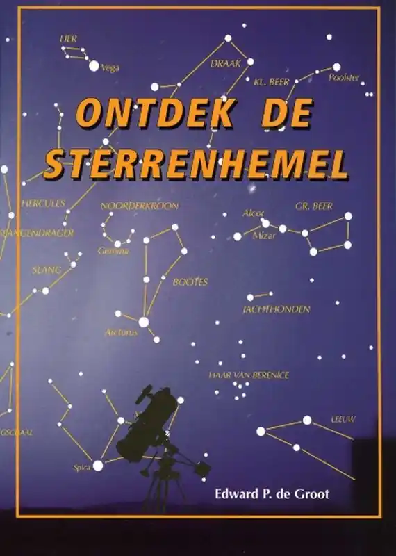 Rechtstreeks Van De Fabrikant Ontdek de sterrenhemel - E.P. de Groot