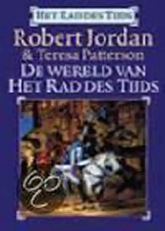 Superprijs De wereld van het rad des tijds - Robert Jordan; Teresa Patterson
