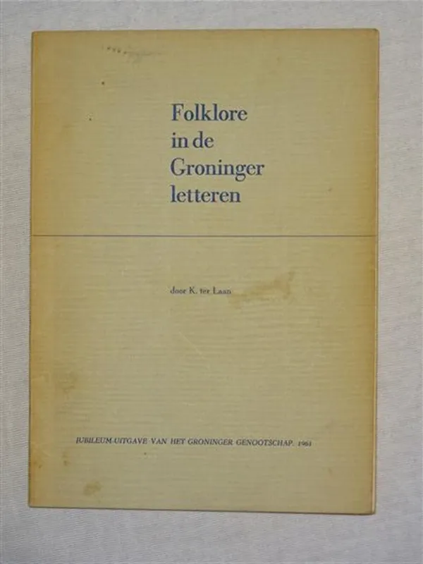Folklore in de Groninger letteren - Laan ter, K. Beperkt Aanbod