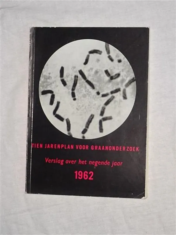 Tien-jarenplan voor graanonderzoek. Verslag over het negende jaar, 1962. - Onbekend Snelle Levering