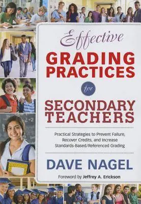 Betrouwbaar Effective Grading Practices for Secondary Teachers: Practical Strategies to Prevent Failure, Recover Credits, and Increase Standards-Based/Referenced Grading / 1st Edition