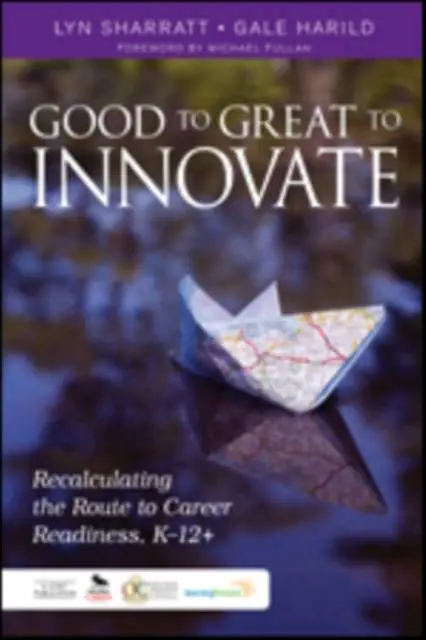 Good to Great to Innovate: Recalculating the Route to Career Readiness, K-12+ / 1st Edition Rechtstreeks Van De Fabrikant