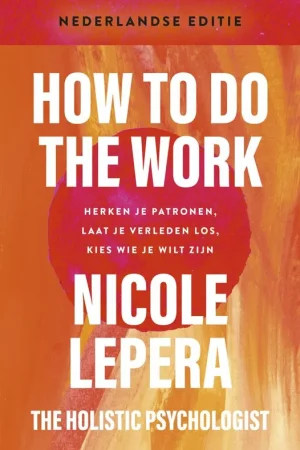 How to do the work– Nederlandse editie / Druk 8 Bestel Nu