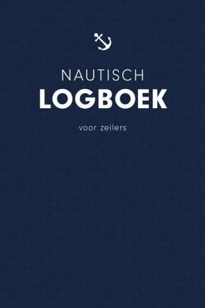 Nautisch logboek voor zeilers / Druk 1 Must-Have