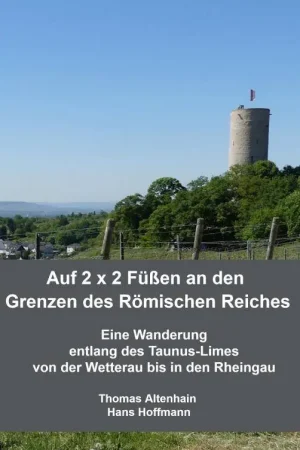 Weekendaanbieding Auf 2 x 2 Füßen an den Grenzen des Römischen Reiches / 1 Edition