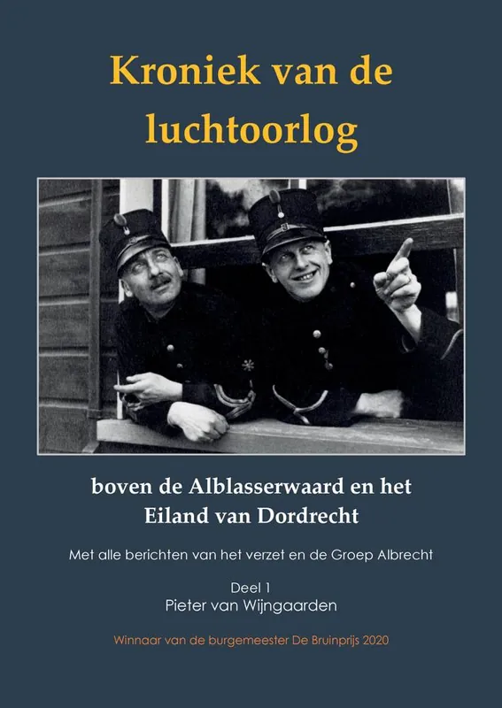 Gecertificeerd Kroniek van de luchtoorlog boven de Alblasserwaard en het Eiland van Dordrecht / Druk 1