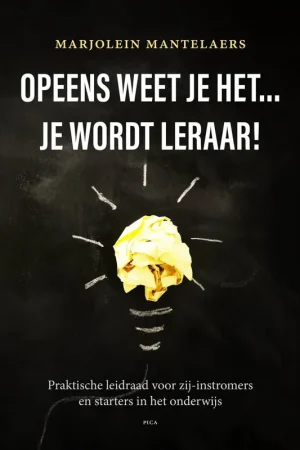 Voordeelprijs Opeens weet je het … je wordt leraar! / Druk 1
