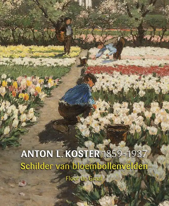 Weekendaanbieding A.L. Koster (1859-1937) - Schilder van bloembollenvelden / Druk 1