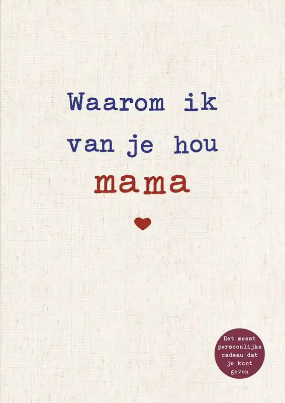 Waarom ik van je hou mama / Druk 4 Beperkte Voorraad