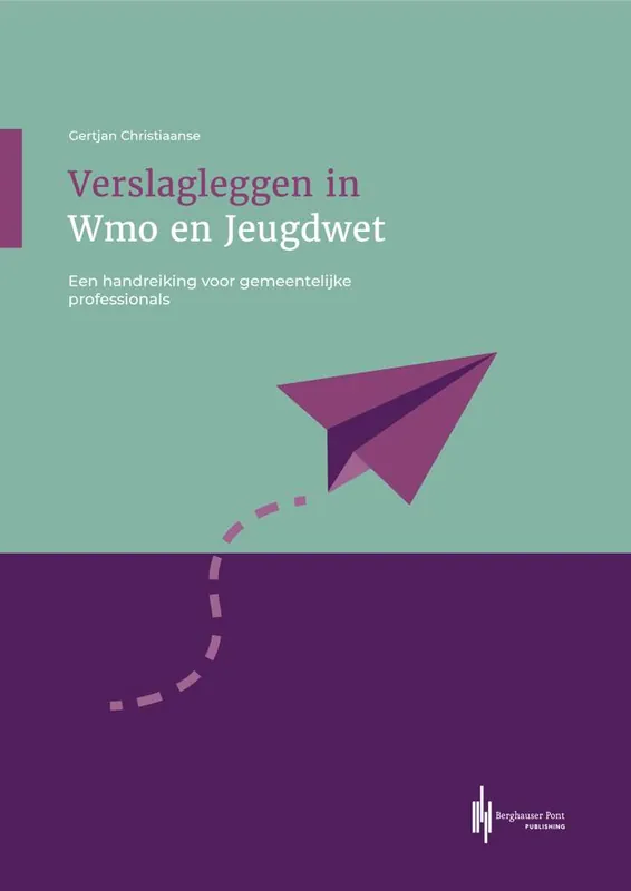 Verslagleggen in Wmo en Jeugdwet / Druk 1 Speciale Aanbieding