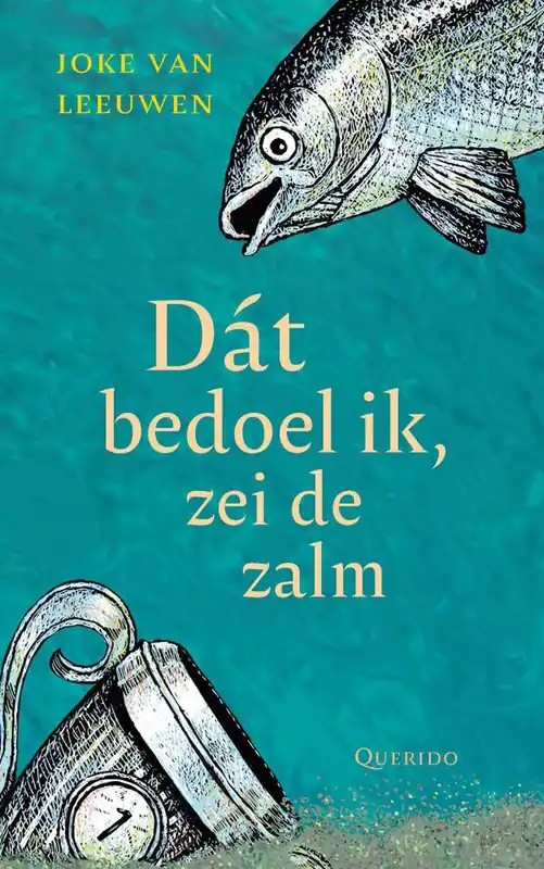 Bestseller Dát bedoel ik, zei de zalm / Druk 1