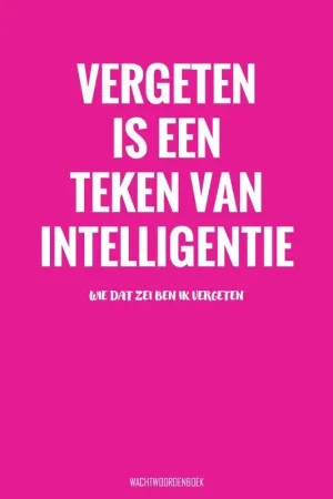 Beperkte Voorraad Vergeten Is een Teken van Intelligentie - Wachtwoordenboek / Druk 1