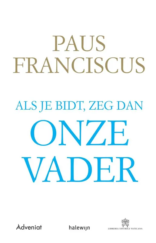 Als je bidt, zeg dan Onze Vader / Druk 1 Hoge Kwaliteit