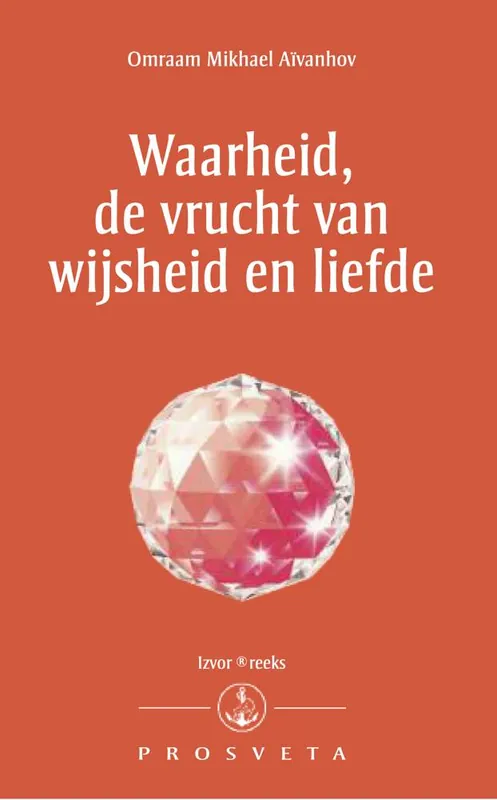Beperkt Aanbod Waarheid, de vrucht van wijsheid en liefde / Druk 1