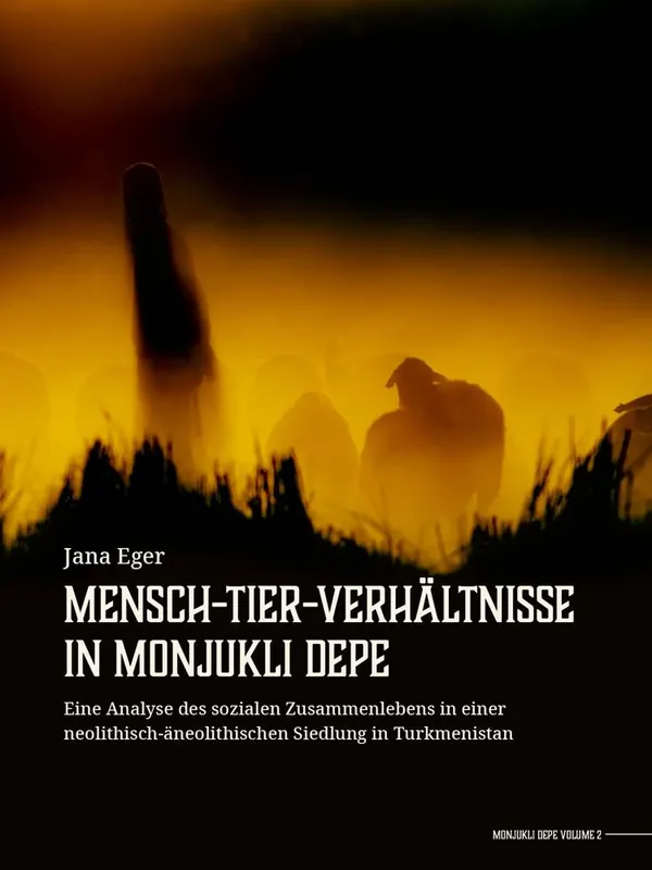 Mensch-Tier-Verhältnisse in Monjukli Depe / 1 Edition Nu Kopen