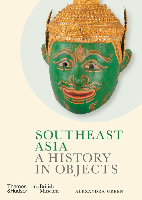 Direct Verzonden Southeast Asia: A History in Objects (British Museum)