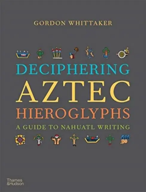 Deciphering Aztec Hieroglyphs Beperkt Aanbod