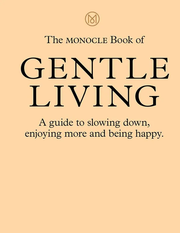 Seizoensaanbieding The Monocle Book of Gentle Living