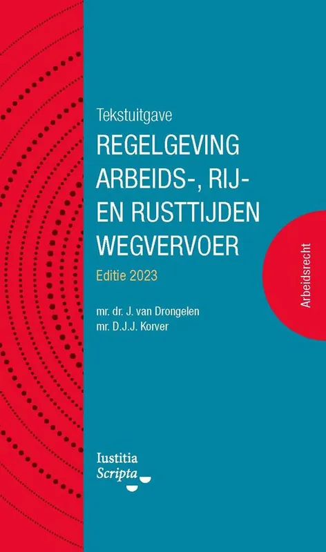 Tekstuitgave Regelgeving Arbeids-, rij- en rusttijden wegvervoer 2023 / Druk 1 Shop Nu