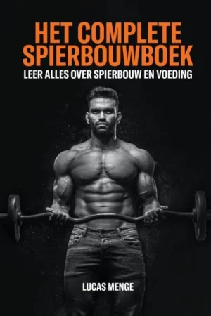 Tijdelijk Beschikbaar Het complete spierbouwboek / Druk 1
