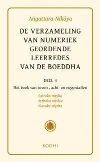 Laatste Versie Anguttara-Nikaya 4 Het boek van zeven-, acht- en negentallen (Sattaka-,Atthaka-, Navaka-Nikaya) / Druk 1