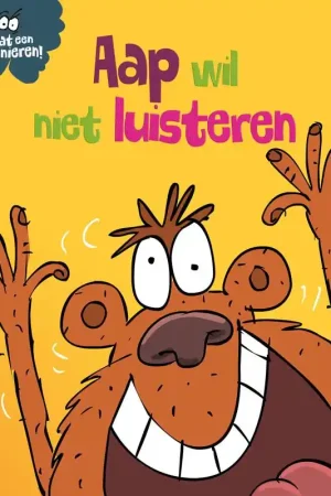 Alleen Vandaag Aap wil niet luisteren / Druk 1