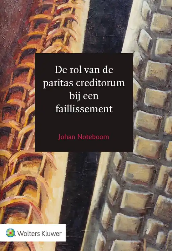 De rol van de paritas creditorum bij een faillissement / Druk 1 Weekendaanbieding