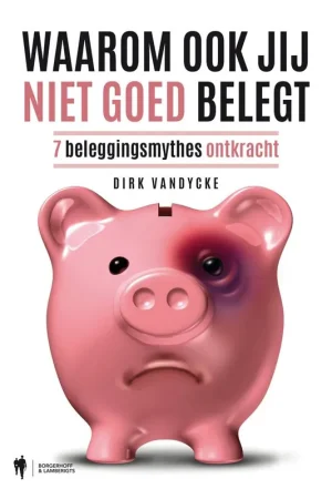 Waarom ook jij niet goed belegt / Druk 2 Tijdelijk Beschikbaar