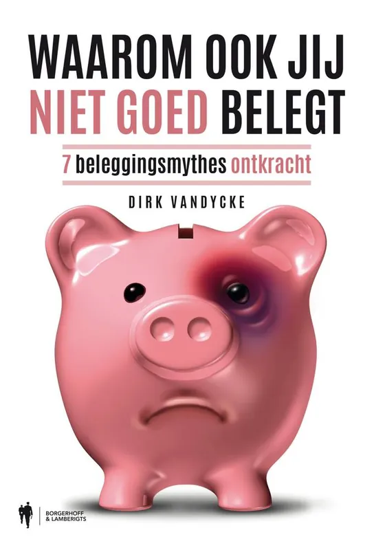 Waarom ook jij niet goed belegt / Druk 2 Tijdelijk Beschikbaar