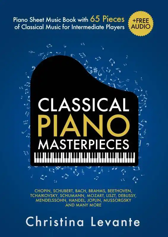 Classical Piano Masterpieces. Piano Sheet Music Book with 65 Pieces of Classical Music for Intermediate Players (+Free Audio) / 1st Edition Uitverkoop