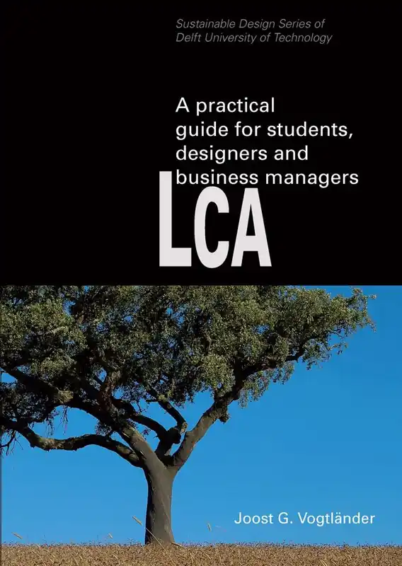 Rechtstreeks Van De Fabrikant LCA, a practical guide for students, designers and business managers / 6th Edition