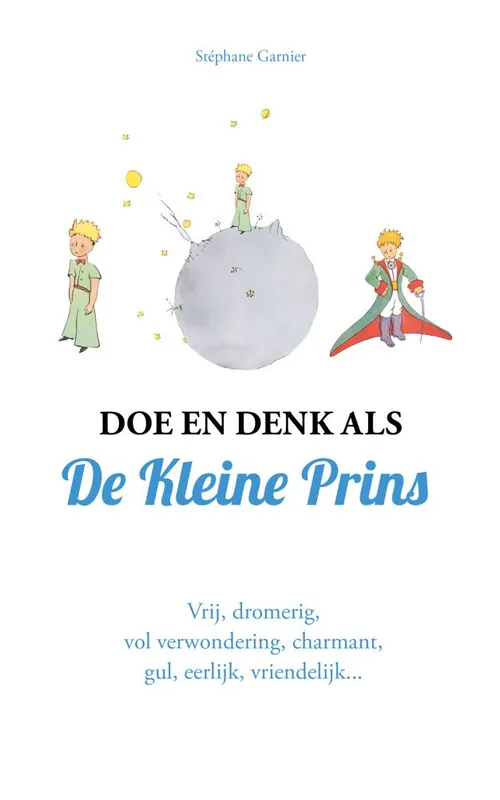 Laatste Versie Doe en denk als De Kleine Prins / Druk 2