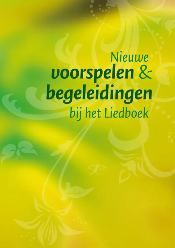 Direct Beschikbaar Nieuwe voorspelen en begeleidingen bij het Liedboek / Druk 1