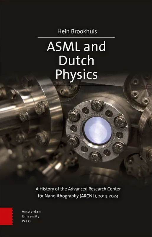 ASML and Dutch Physics / 1st Edition Lage Prijs