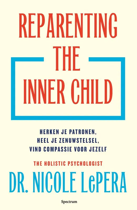 Direct Verzonden Reparenting the inner child / Druk 1