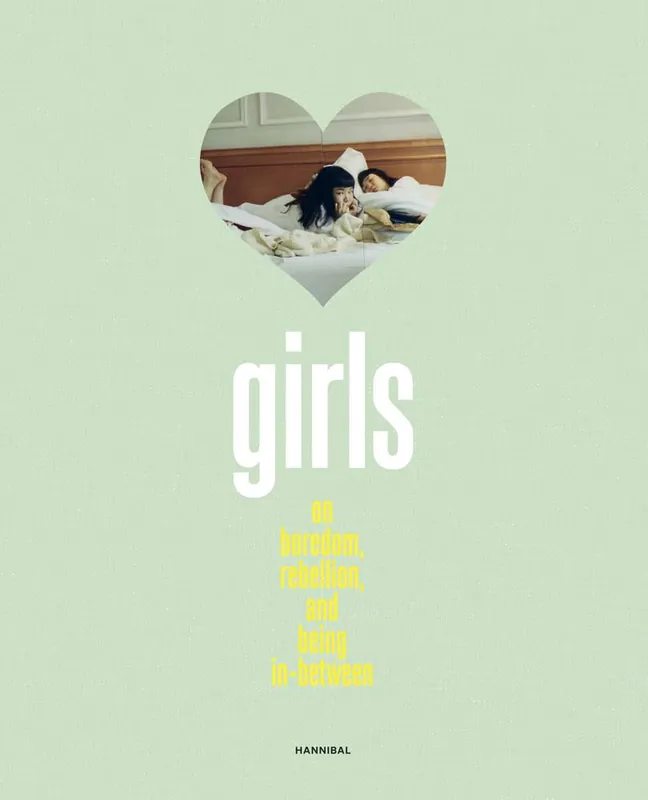 Girls – On Boredom, Rebellion and Being In-Between / 1st Edition Voordeelprijs