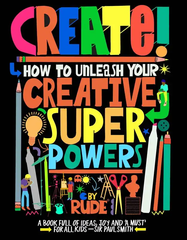 Create! How to unleash your creative superpowers / 1st Edition Express Levering
