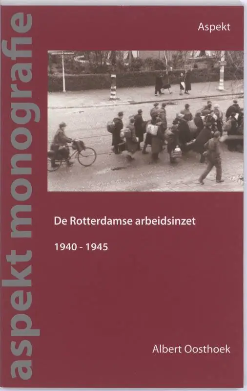 Hoge Kwaliteit De Rotterdamse arbeidsinzet 1940-1945 / Druk 1