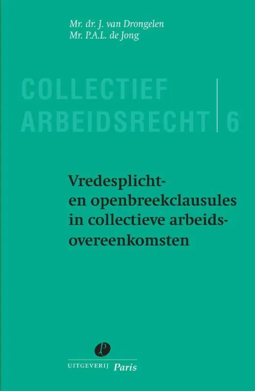 Vredesplicht- en openbreekclausules in collectieve arbeidsovereenkomsten / Druk 1 Goedkoop