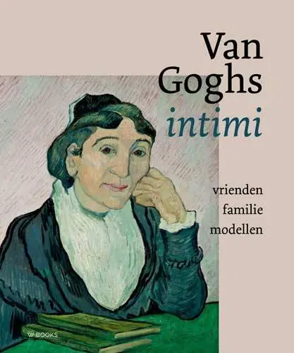 Van Goghs intimi / Druk 1 Beperkt Aanbod