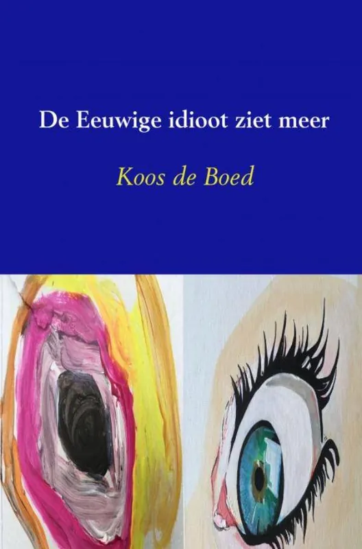 Betaalbaar De Eeuwige idioot ziet meer / Druk 1