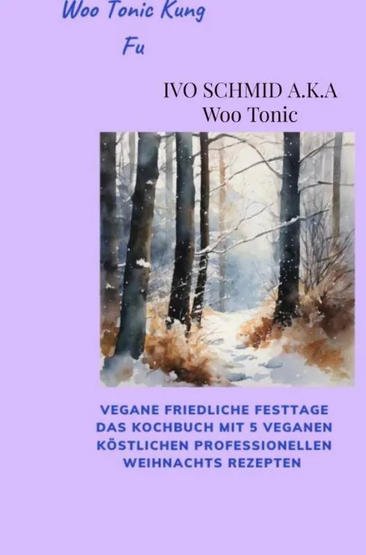 Woo Tonic Kung Fu Vegane Friedliche Festtage das Buch / 1 Edition Betrouwbaar