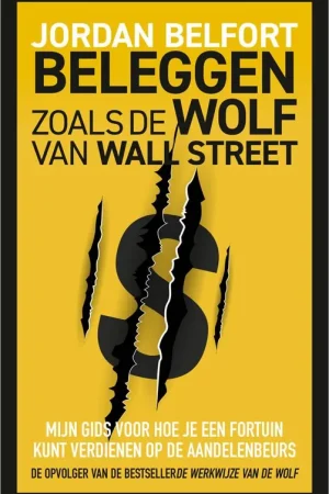 Beleggen zoals de Wolf van Wall Street / Druk 1 Bestseller
