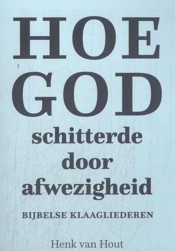 Hoe God schitterde door afwezigheid / Druk 1 Beste Prijs